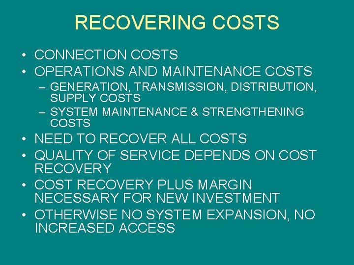 RECOVERING COSTS • CONNECTION COSTS • OPERATIONS AND MAINTENANCE COSTS – GENERATION, TRANSMISSION, DISTRIBUTION,