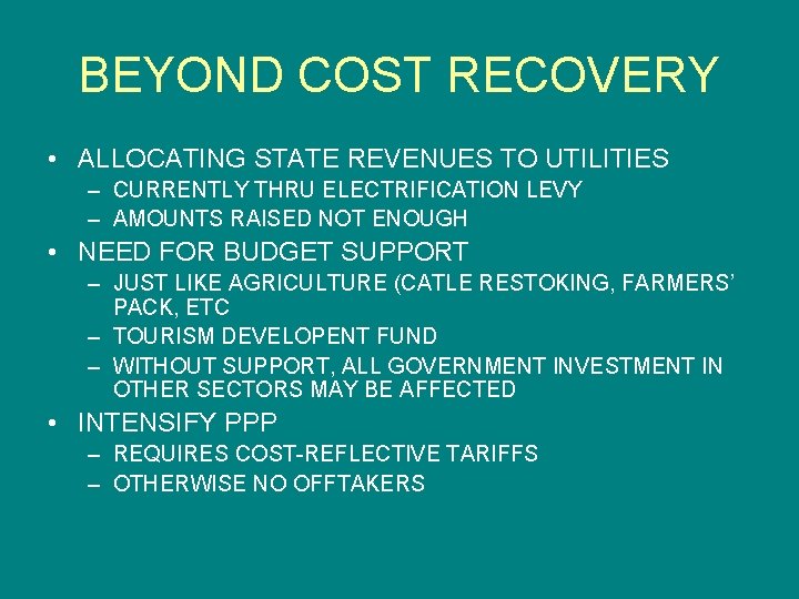 BEYOND COST RECOVERY • ALLOCATING STATE REVENUES TO UTILITIES – CURRENTLY THRU ELECTRIFICATION LEVY