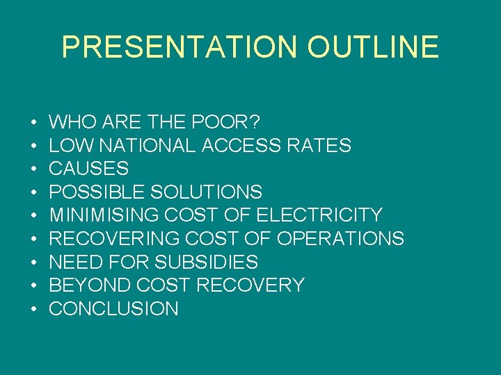 PRESENTATION OUTLINE • • • WHO ARE THE POOR? LOW NATIONAL ACCESS RATES CAUSES