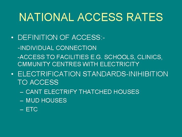 NATIONAL ACCESS RATES • DEFINITION OF ACCESS: -INDIVIDUAL CONNECTION -ACCESS TO FACILITIES E. G.