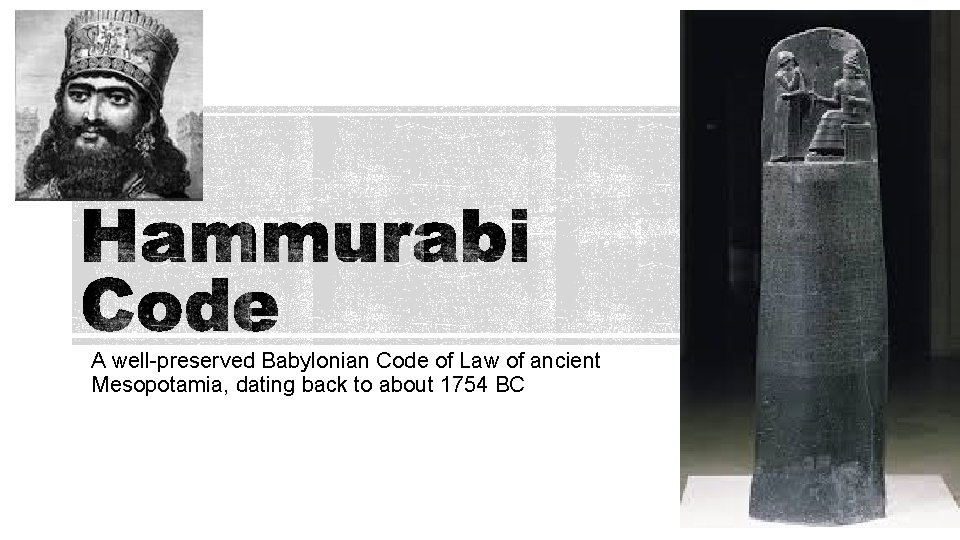A well-preserved Babylonian Code of Law of ancient Mesopotamia, dating back to about 1754