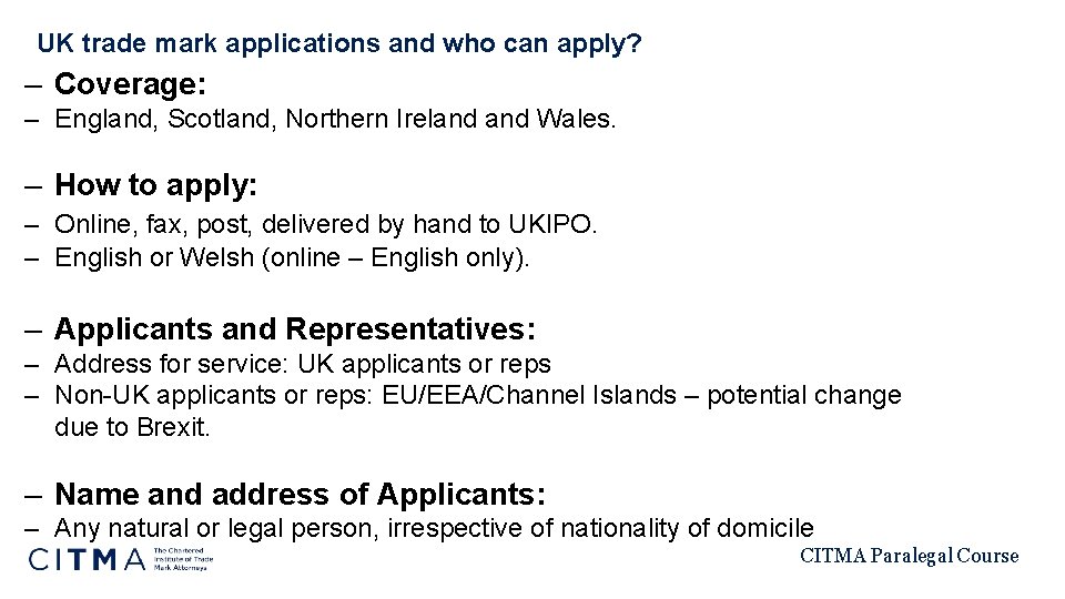 UK trade mark applications and who can apply? – Coverage: – England, Scotland, Northern