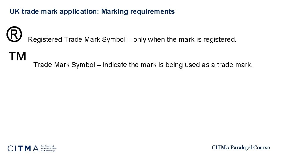 UK trade mark application: Marking requirements ® ™ Registered Trade Mark Symbol – only