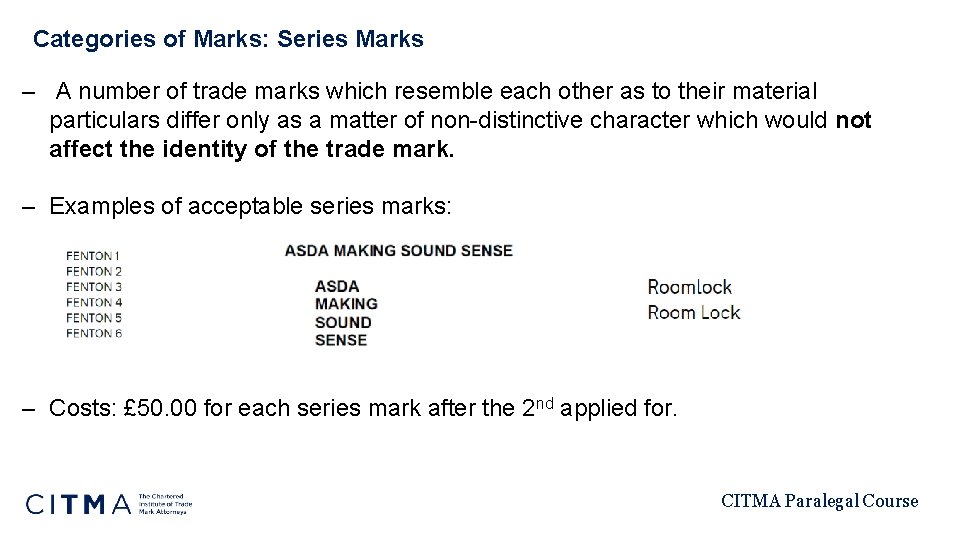 Categories of Marks: Series Marks – A number of trade marks which resemble each