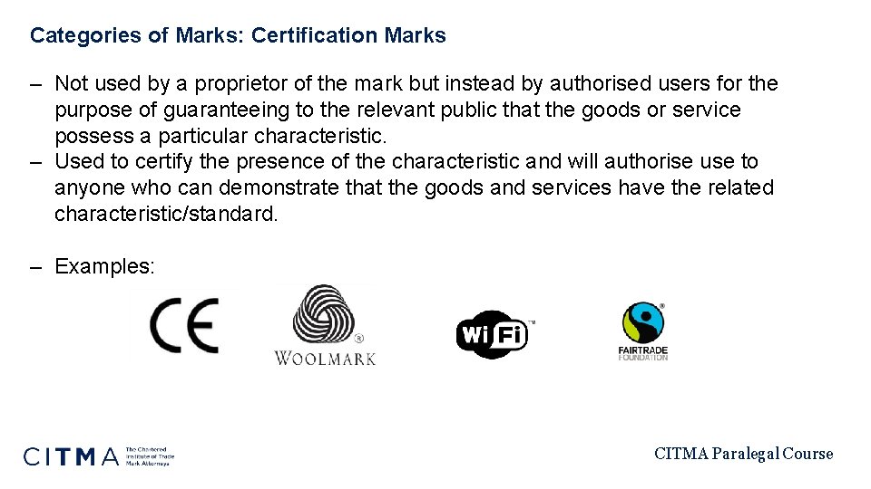 Categories of Marks: Certification Marks – Not used by a proprietor of the mark