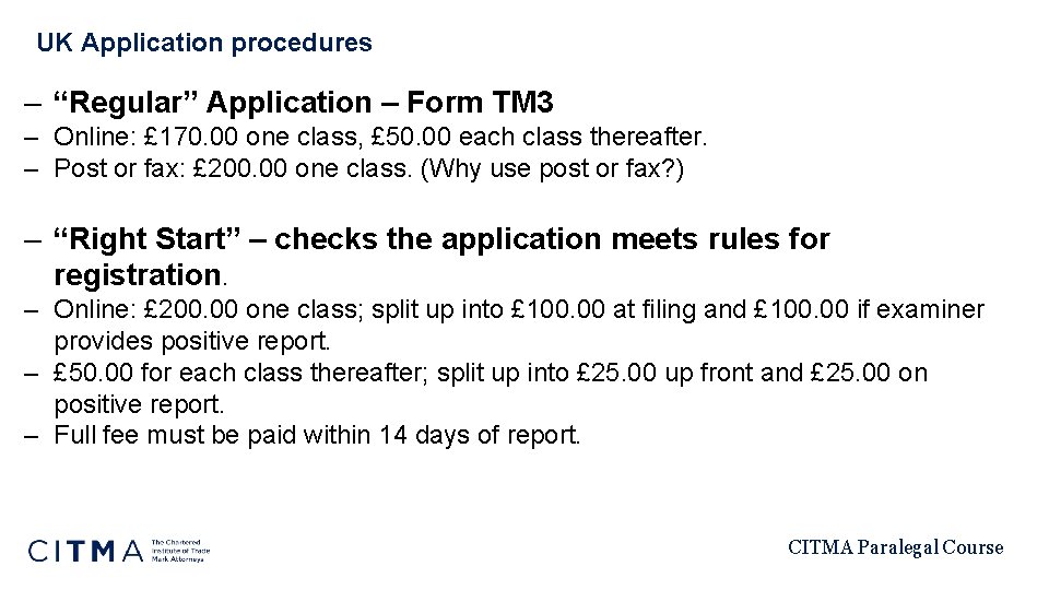 UK Application procedures – “Regular” Application – Form TM 3 – Online: £ 170.