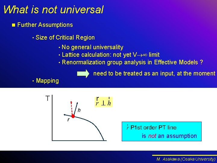 What is not universal n Further Assumptions • Size of Critical Region No general What is not universal n Further Assumptions • Size of Critical Region No general