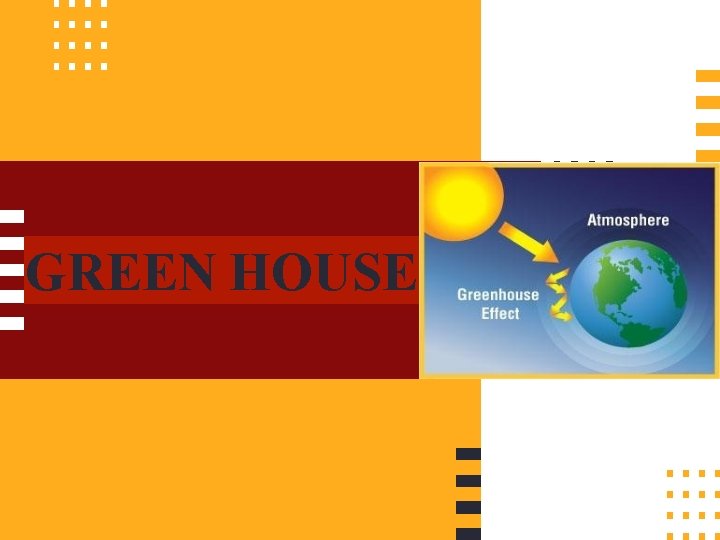 GREEN HOUSE 