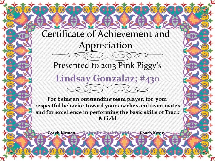 Certificate of Achievement and Appreciation Presented to 2013 Pink Piggy’s Lindsay Gonzalaz; #430 For