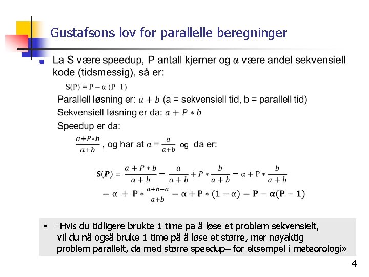 Gustafsons lov for parallelle beregninger n § «Hvis du tidligere brukte 1 time på