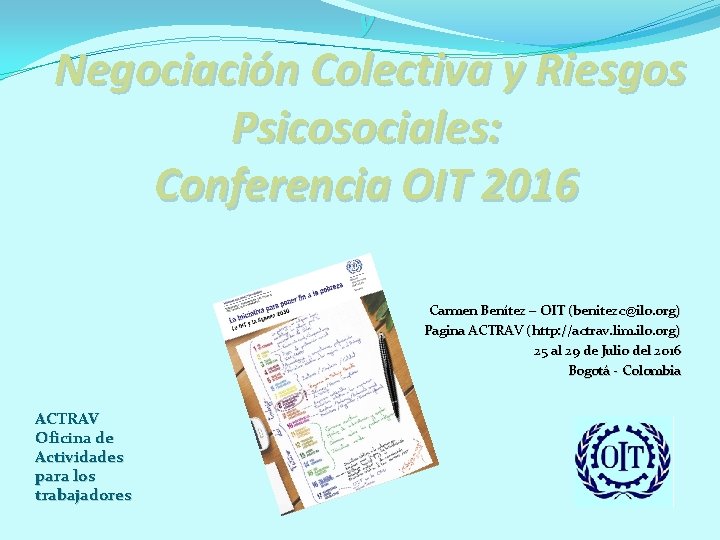 y Negociación Colectiva y Riesgos Psicosociales: Conferencia OIT 2016 Carmen Benítez – OIT (benitezc@ilo.