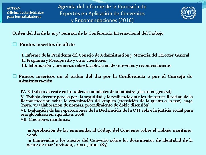 ACTRAV Oficina de Actividades para los trabajadores Agenda del Informe de la Comisión de