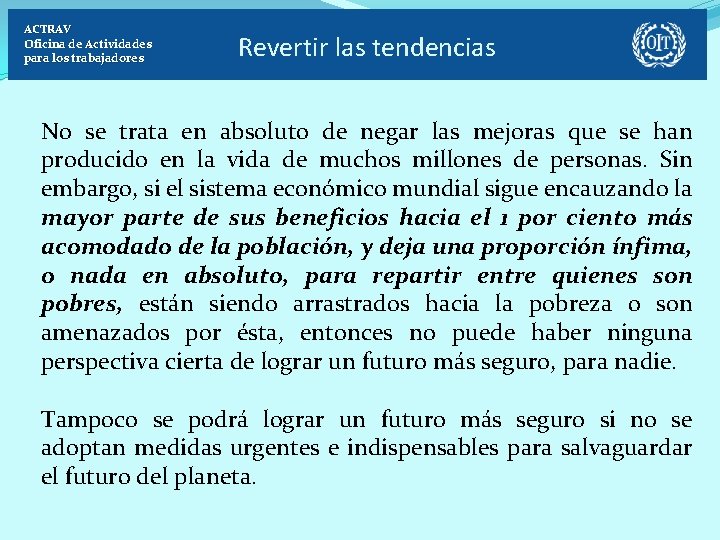 ACTRAV Oficina de Actividades para los trabajadores Revertir las tendencias No se trata en