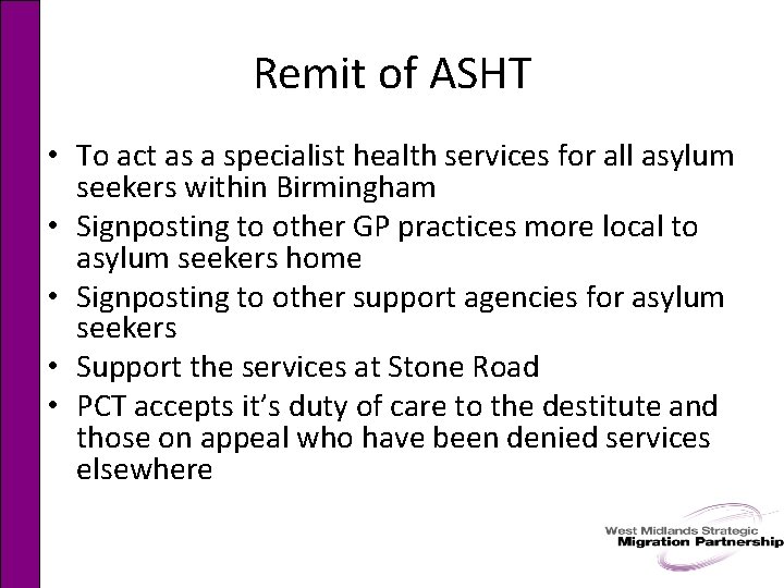 Remit of ASHT • To act as a specialist health services for all asylum