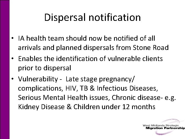 Dispersal notification • IA health team should now be notified of all arrivals and