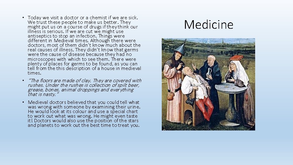  • Today we visit a doctor or a chemist if we are sick.