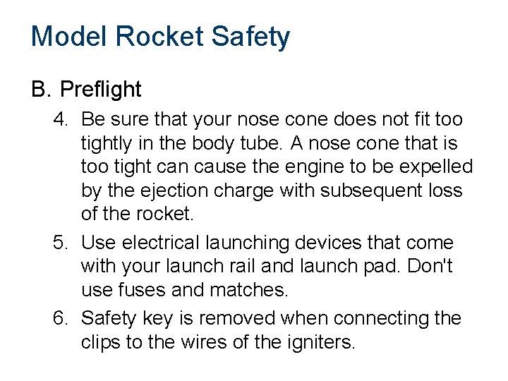 Model Rocket Safety B. Preflight 4. Be sure that your nose cone does not