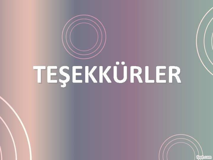 TEŞEKKÜRLER 