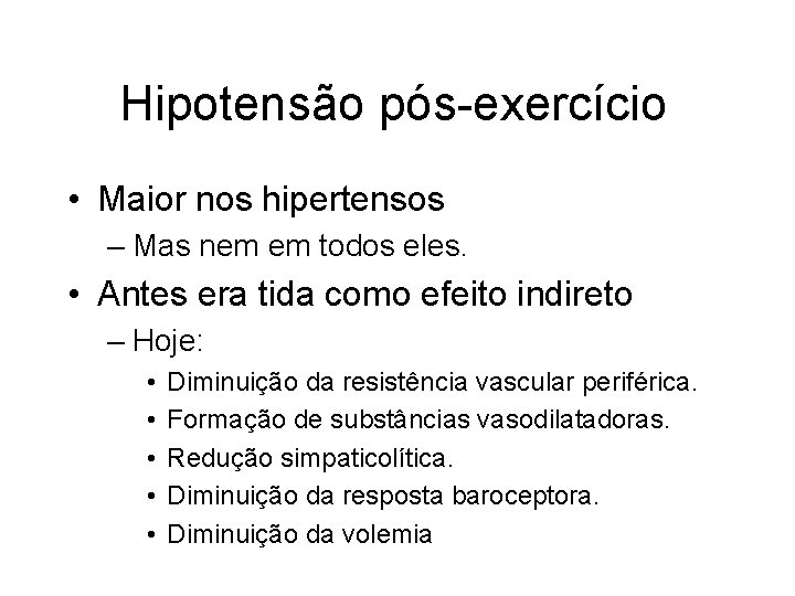 Hipotensão pós-exercício • Maior nos hipertensos – Mas nem em todos eles. • Antes Hipotensão pós-exercício • Maior nos hipertensos – Mas nem em todos eles. • Antes