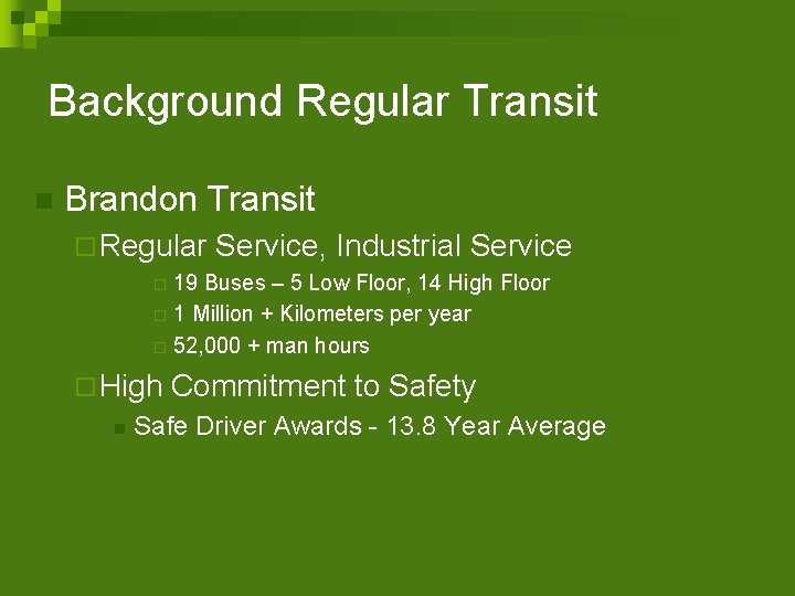 Background Regular Transit n Brandon Transit ¨ Regular Service, Industrial Service 19 Buses –