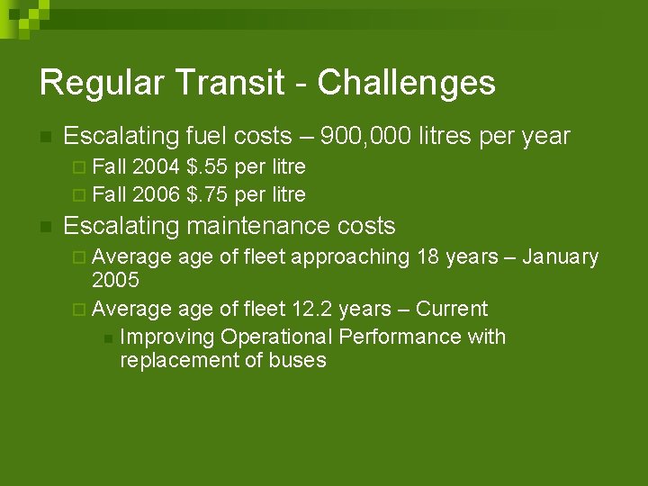 Regular Transit - Challenges n Escalating fuel costs – 900, 000 litres per year