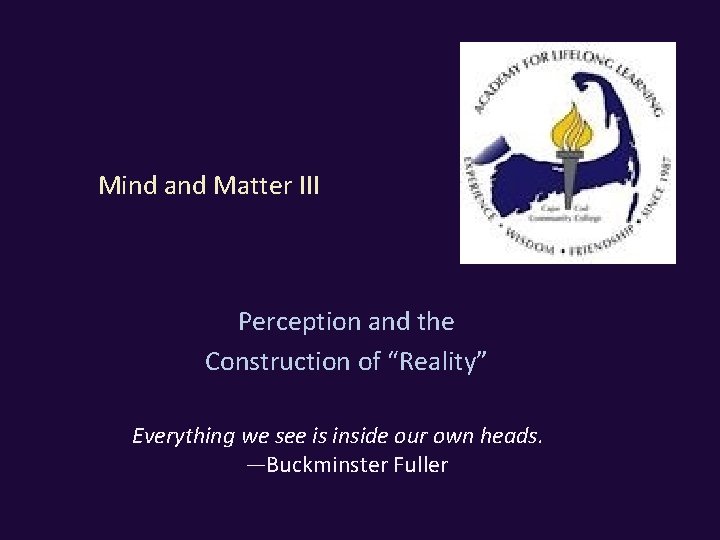 Mind and Matter III Perception and the Construction