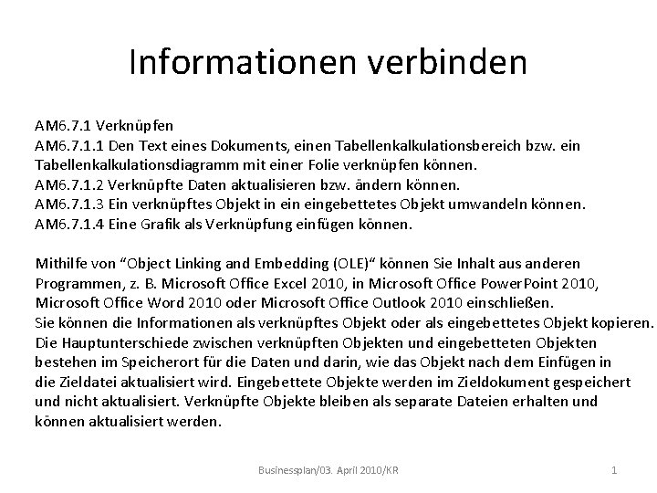 Informationen verbinden AM 6. 7. 1 Verknüpfen AM 6. 7. 1. 1 Den Text