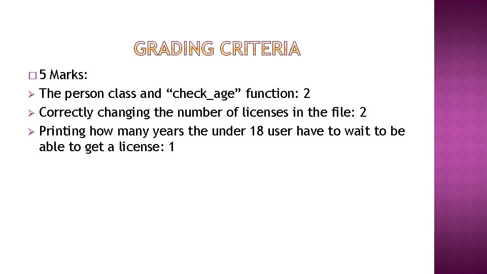 � 5 Marks: Ø The person class and “check_age” function: 2 Ø Correctly changing