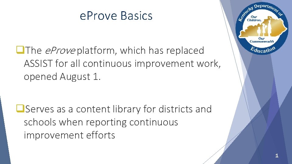 e. Prove Basics q. The e. Prove platform, which has replaced ASSIST for all