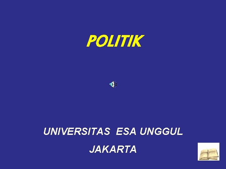 POLITIK UNIVERSITAS ESA UNGGUL JAKARTA 
