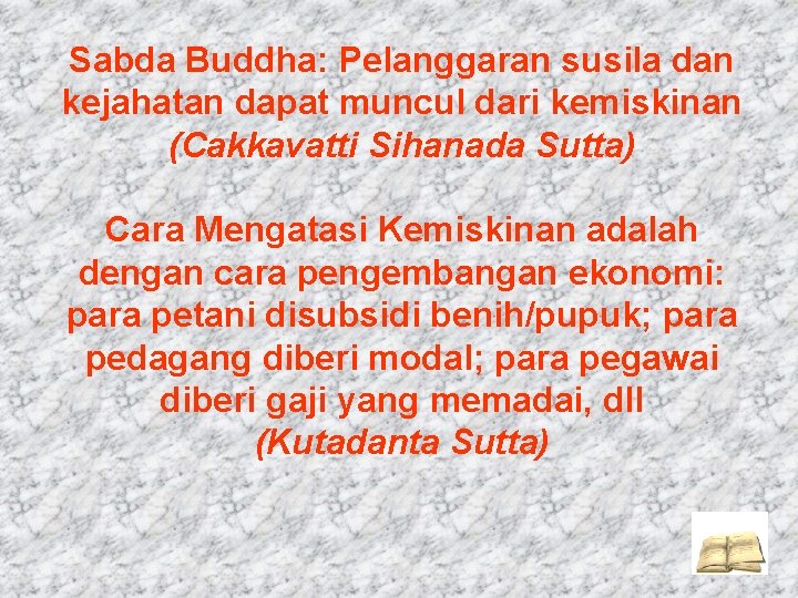 Sabda Buddha: Pelanggaran susila dan kejahatan dapat muncul dari kemiskinan (Cakkavatti Sihanada Sutta) Cara