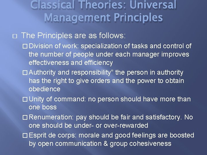 Classical Theories: Universal Management Principles � The Principles are as follows: � Division of