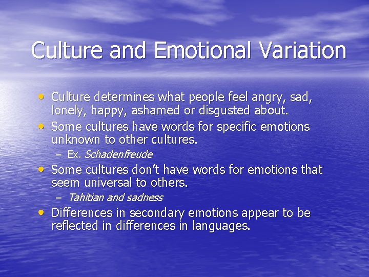 Culture and Emotional Variation • Culture determines what people feel angry, sad, • lonely,