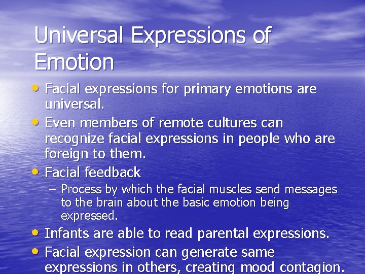 Universal Expressions of Emotion • Facial expressions for primary emotions are • • universal.