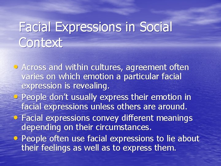 Facial Expressions in Social Context • Across and within cultures, agreement often • •