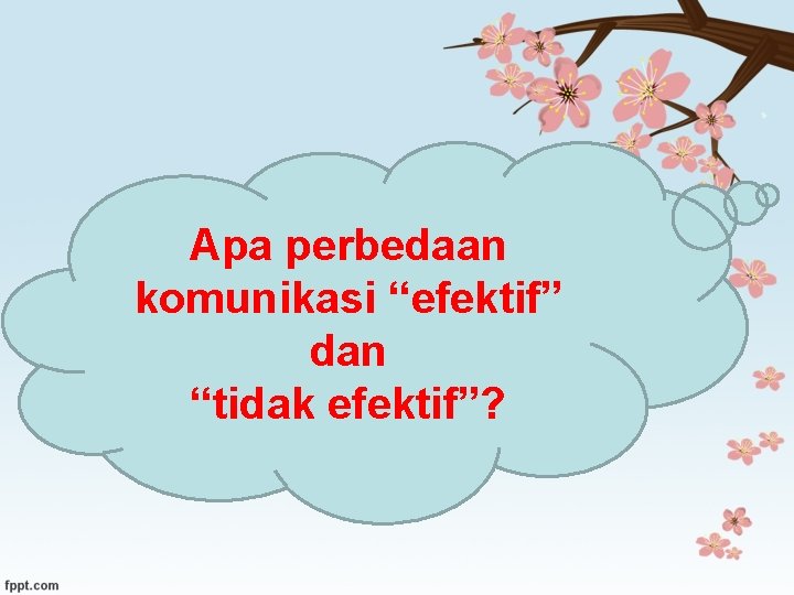 Apa perbedaan komunikasi “efektif” dan “tidak efektif”? 