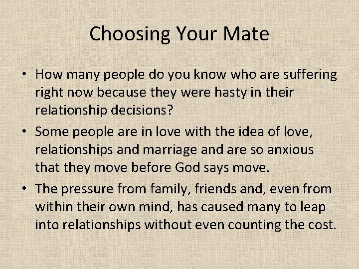 Choosing Your Mate • How many people do you know who are suffering right