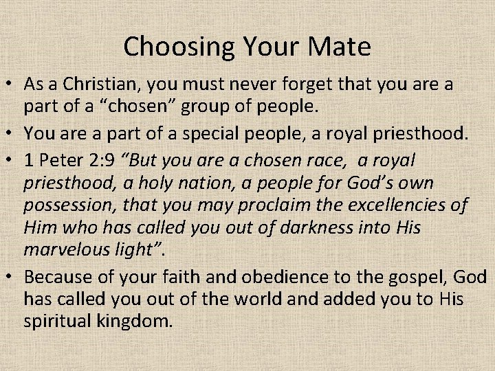 Choosing Your Mate • As a Christian, you must never forget that you are