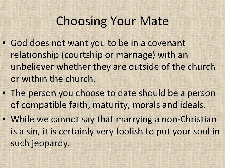 Choosing Your Mate • God does not want you to be in a covenant