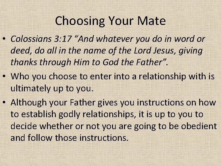 Choosing Your Mate • Colossians 3: 17 “And whatever you do in word or