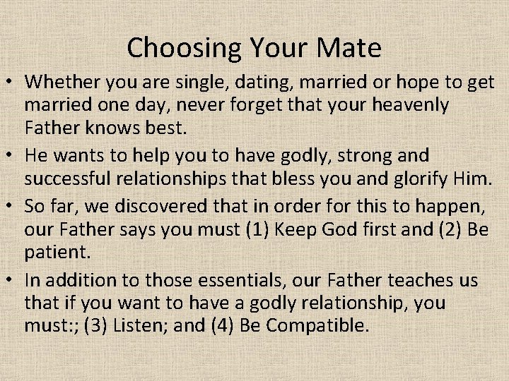 Choosing Your Mate • Whether you are single, dating, married or hope to get