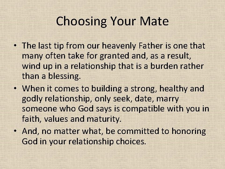 Choosing Your Mate • The last tip from our heavenly Father is one that