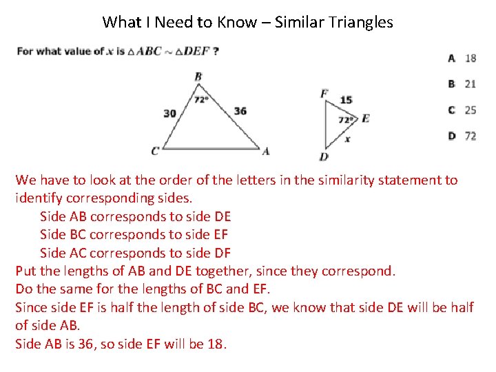 What I Need to Know – Similar Triangles We have to look at the