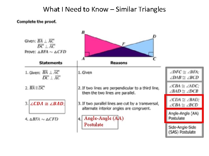 What I Need to Know – Similar Triangles Angle-Angle (AA) Postulate 