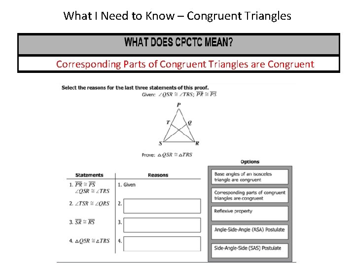 What I Need to Know – Congruent Triangles Corresponding Parts of Congruent Triangles are