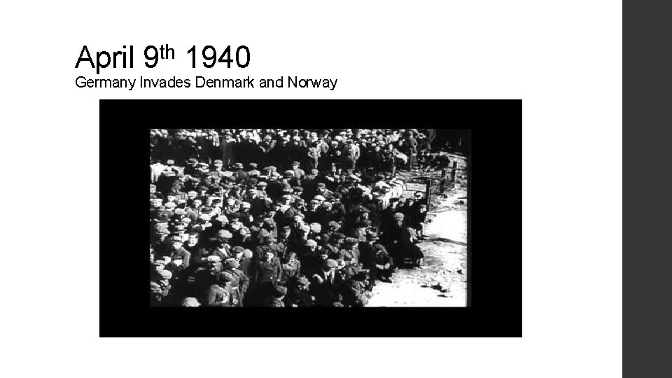 April th 9 1940 Germany Invades Denmark and Norway 