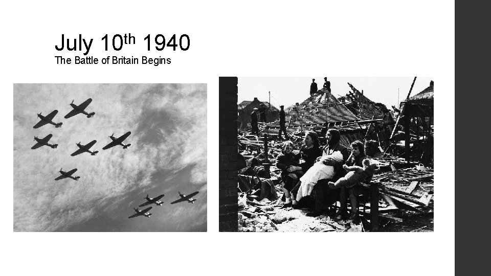 July 10 th 1940 The Battle of Britain Begins 
