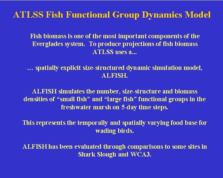 ATLSS Fish Functional Group Dynamics Model Fish biomass is one of the most important