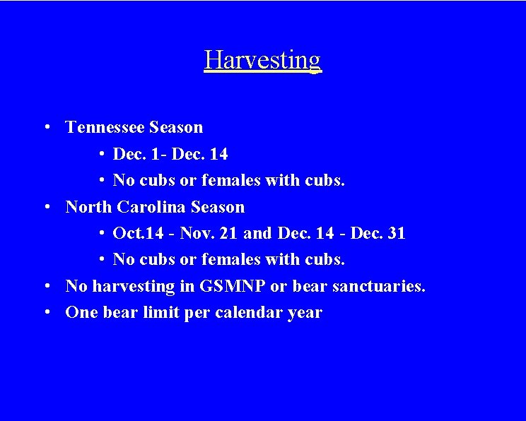 Harvesting • Tennessee Season • Dec. 1 - Dec. 14 • No cubs or