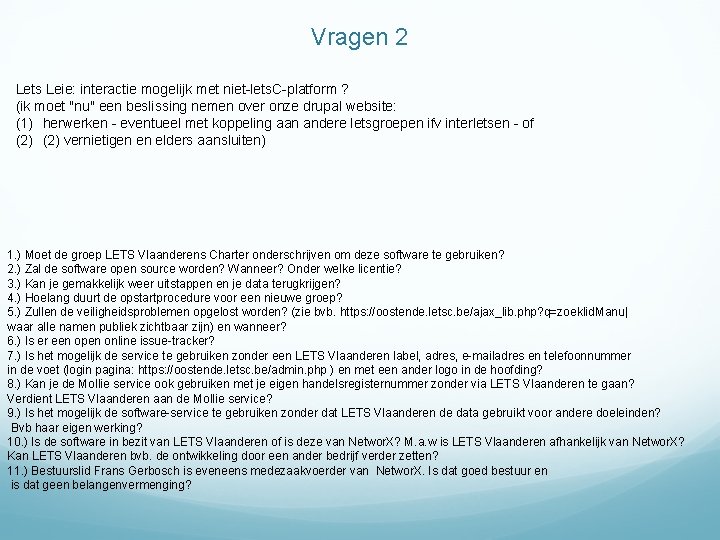 Vragen 2 Lets Leie: interactie mogelijk met niet-lets. C-platform ? (ik moet "nu" een